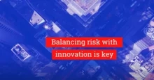 balancing risk with innovation